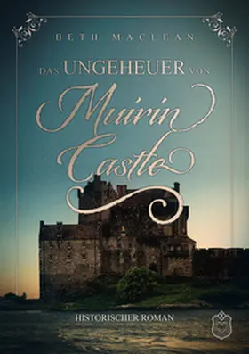 MacLean |  Das Ungeheuer von Muirin Castle | eBook | Sack Fachmedien