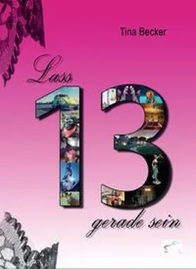 Becker |  Lass 13 gerade sein | Buch |  Sack Fachmedien