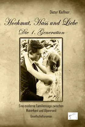 Kleffner |  Hochmut, Hass und Liebe : Die 1. Generation | Buch |  Sack Fachmedien