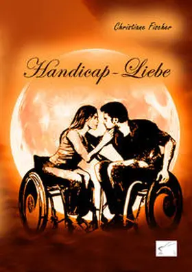 Fischer |  Handicap-Liebe | Buch |  Sack Fachmedien