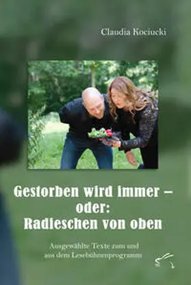 Kociucki |  Gestorben wird immer - oder: Radieschen von oben | Buch |  Sack Fachmedien