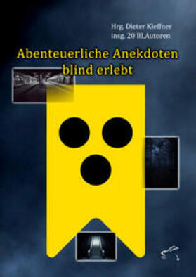 Kleffner / Hanke / von Rekowski | Abenteuerliche Anekdoten blind erlebt | Buch | 978-3-96174-131-1 | sack.de