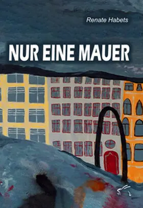 Habets |  Nur eine Mauer | Buch |  Sack Fachmedien
