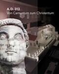 Humer / Kremer / Pollhammer |  A.D. 313 - Von Carnuntum zum Christentum | Buch |  Sack Fachmedien