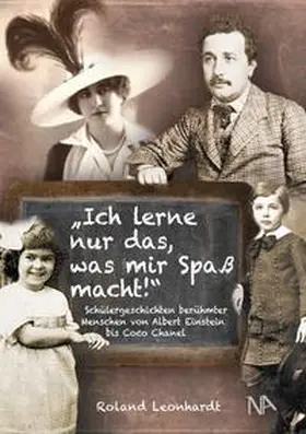 Leonhardt |  Ich lerne nur das, was mir Spaß macht | Buch |  Sack Fachmedien