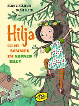Viherjuuri |  Hilja und der Sommer im grünen Haus | Buch |  Sack Fachmedien