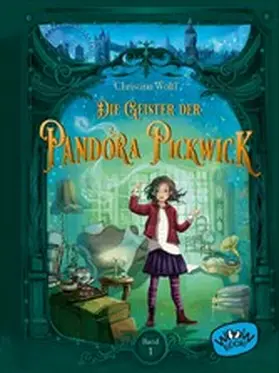 Wolff |  Die Geister der Pandora Pickwick (Bd. 1) | eBook | Sack Fachmedien