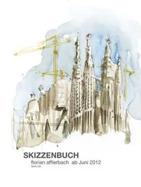 Schäpers |  Skizzenbuch - Florian Afflerbach - ab Juni 2012 | Buch |  Sack Fachmedien