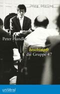 Döring |  Peter Handke beschimpft die Gruppe 47 | Buch |  Sack Fachmedien