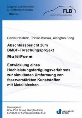 Heidrich / Kloska / Fang |  Abschlussbericht zum BMBF-Forschungsprojekt MultiForm | Buch |  Sack Fachmedien