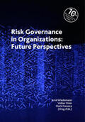Wiedemann / Stein / Fonseca |  Risk Governance in Organizations: Future Perspectives | Buch |  Sack Fachmedien