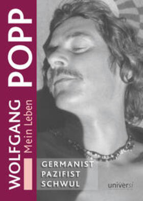 Nolz / Popp | Wolfgang Popp: GERMANIST - PAZIFIST - SCHWUL. Mein Leben | Buch | 978-3-96182-139-6 | sack.de