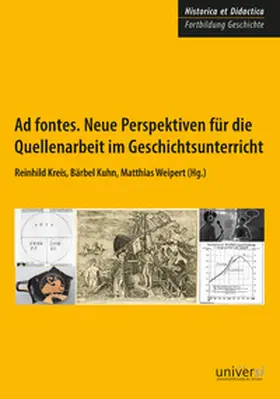 Kreis / Kuhn / Weipert |  Ad fontes. Neue Perspektiven für die Quellenarbeit im Geschichtsunterricht | Buch |  Sack Fachmedien