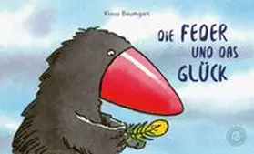 Baumgart |  Die Feder und das Glück | Buch |  Sack Fachmedien