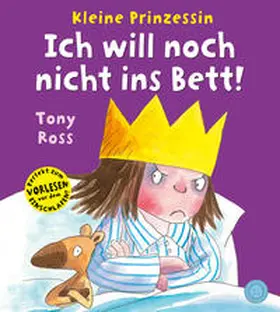 Ross |  Kleine Prinzessin - Ich will noch nicht ins Bett! | Buch |  Sack Fachmedien