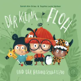 Gries |  Der kleine Floh und der Freundschaftszoo | Buch |  Sack Fachmedien