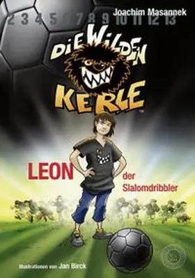 Masannek |  Die Wilden Kerle - Band 1: Leon, der Slalomdribbler | Buch |  Sack Fachmedien