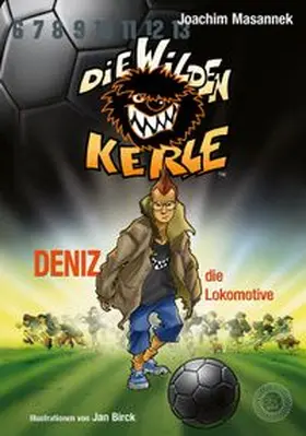 Masannek |  Die Wilden Kerle - Band 5: Deniz, die Lokomotive | Buch |  Sack Fachmedien