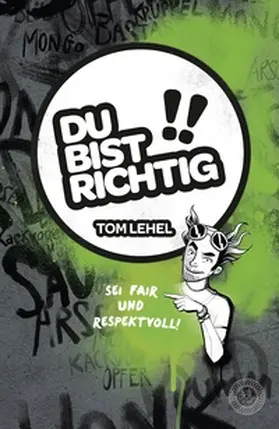 Lehel |  Du bist richtig! Sei fair und respektvoll! | eBook | Sack Fachmedien