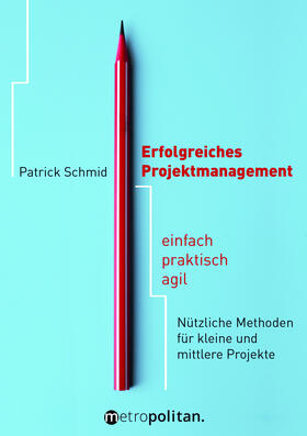 Schmid | Schmid, P: Erfolgreiches Projektmanagement | Buch | 978-3-96186-003-6 | sack.de
