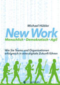 Hübler |  New Work: Menschlich - Demokratisch - Agil | Buch |  Sack Fachmedien