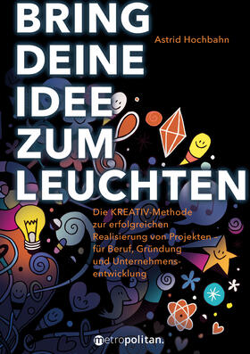 Hochbahn | Bring deine Idee zum Leuchten | Buch | 978-3-96186-018-0 | sack.de