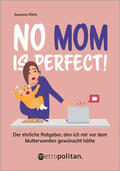Dietz |  No MOM is perfect! | Buch |  Sack Fachmedien