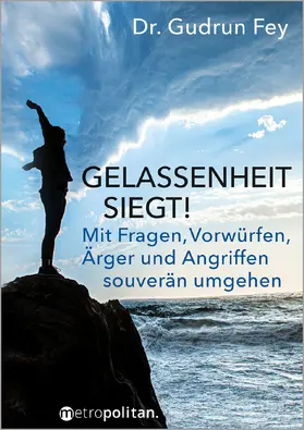 Fey |  Gelassenheit siegt! | Buch |  Sack Fachmedien