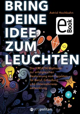Hochbahn |  Bring deine Idee zum Leuchten | eBook | Sack Fachmedien