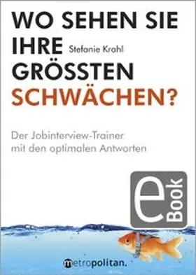 Krahl |  Wo sehen Sie Ihre größten Schwächen? | eBook | Sack Fachmedien