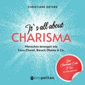 Deters |  Hörbuch It's all about CHARISMA | Sonstiges |  Sack Fachmedien