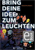 Hochbahn |  Bring deine Idee zum Leuchten | eBook | Sack Fachmedien