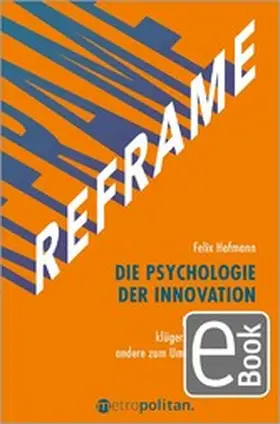 Hofmann |  REFRAME - Die Psychologie der Innovation | eBook | Sack Fachmedien