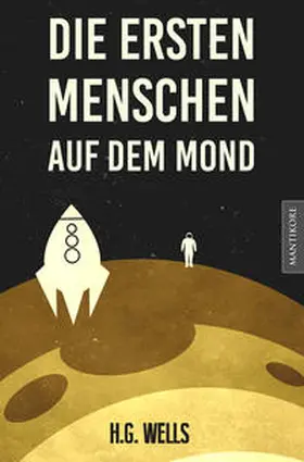 Wells |  Die ersten Menschen auf dem Mond | Buch |  Sack Fachmedien