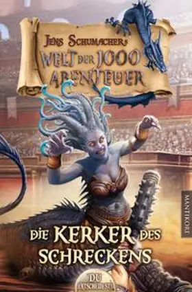 Schumacher |  Die Welt der 1000 Abenteuer - Die Kerker des Schreckens: Ein Fantasy-Spielbuch | Buch |  Sack Fachmedien
