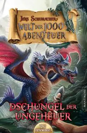 Schumacher |  Die Welt der 1000 Abenteuer - Der Dschungel der Ungeheuer: Ein Fantasy-Spielbuch | Buch |  Sack Fachmedien
