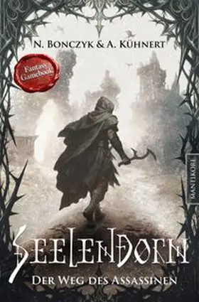 Bonczyk / Kühnert | Seelendorn 1 - Der Weg des Assassinen | Buch | 978-3-96188-215-1 | www.sack.de