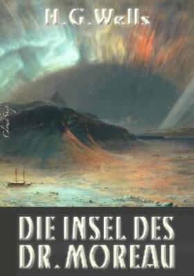 Wells |  Die Insel des Dr. Moreau | eBook | Sack Fachmedien