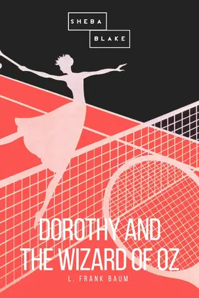Baum / Blake |  Dorothy and the Wizard of Oz | eBook | Sack Fachmedien