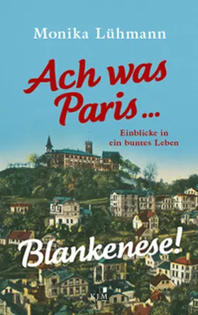 Lühmann |  Ach was Paris ... Blankenese! | Buch |  Sack Fachmedien