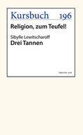 Lewitscharoff |  Drei Tannen | eBook | Sack Fachmedien