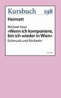 Haas |  'Wenn ich komponiere, bin ich wieder in Wien.' | eBook | Sack Fachmedien