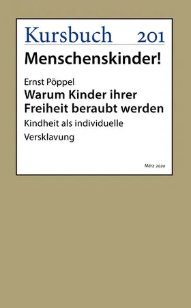 Pöppel | Warum Kinder ihrer Freiheit beraubt werden | E-Book | www.sack.de