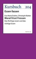 Endres |  Moral frisst Fressen. | eBook | Sack Fachmedien