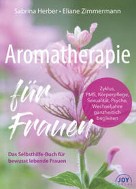 Herber / Zimmermann | Aromatherapie für Frauen | Buch | 978-3-96199-006-1 | sack.de