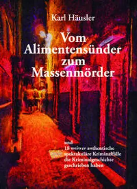 Häusler |  Vom Alimentensünder zum Massenmörder | Buch |  Sack Fachmedien