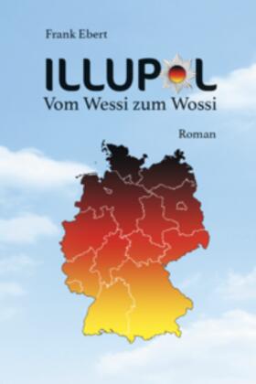 Ebert | ILLUPOL | Buch | 978-3-96200-686-0 | sack.de
