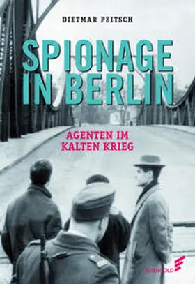 Peitsch |  Spionage in Berlin | Buch |  Sack Fachmedien
