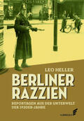 Heller / Müller |  Heller, L: Berliner Razzien | Buch |  Sack Fachmedien