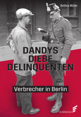 Müller | Müller, B: Dandys, Diebe, Delinquenten | Buch | 978-3-96201-112-3 | sack.de